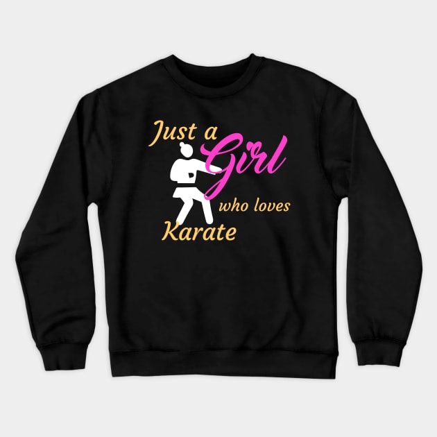 Just A Girl Who Loves Karate Crewneck Sweatshirt by Dogefellas